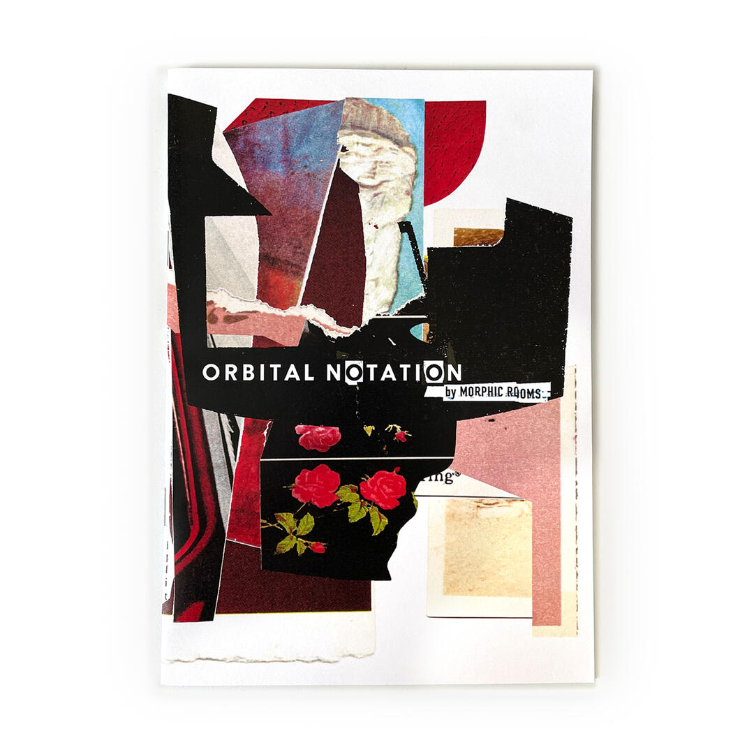 Orbital Notation, design &amp; artwork by Morphic Rooms, chapbook published by Paper View Books, 2022
